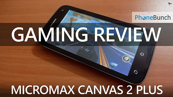 Micromax A110Q Canvas 2 Plus Gaming Review