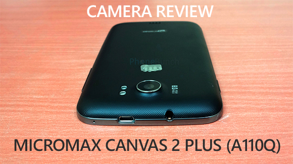 Micromax A110q Canvas 2 Plus Camera Review
