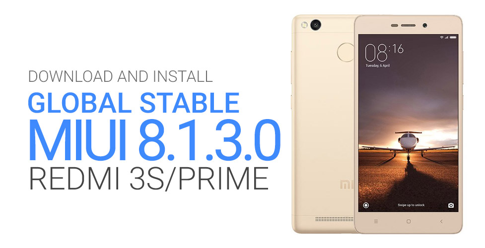 download install global stable miui 8130 redmi 3s prime