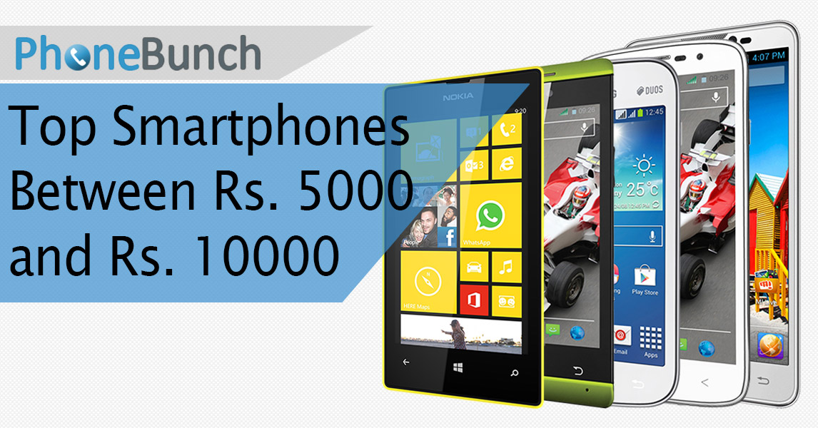 Top Smartphones Between Rs 5000 And Rs 10000