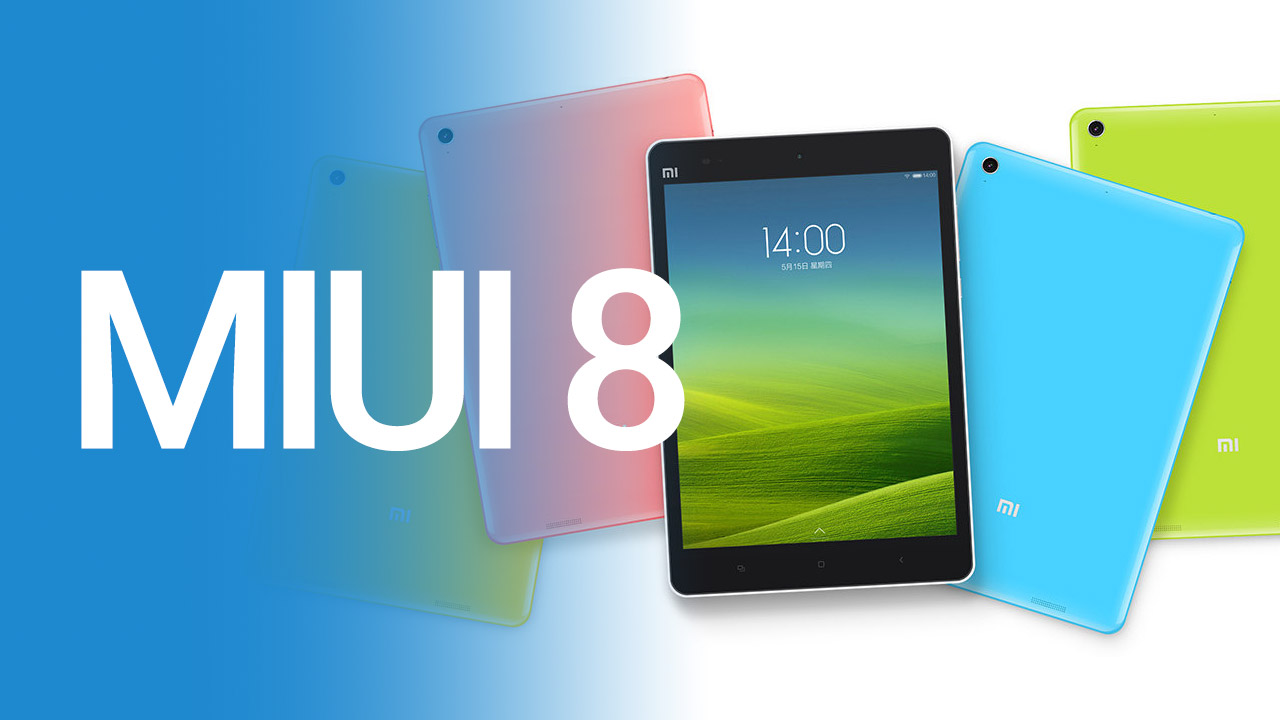 xiaomi mi pad miui 8