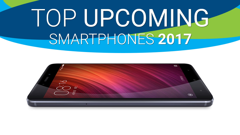 top upcoming smartphones 2017