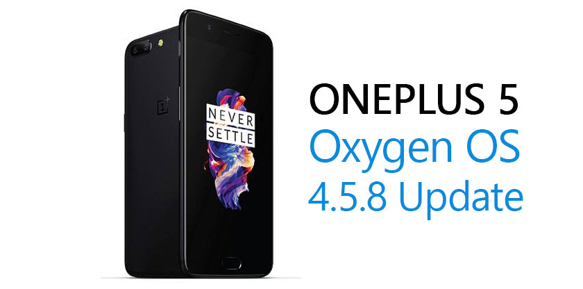 oneplus 5 oxygenos 458 update