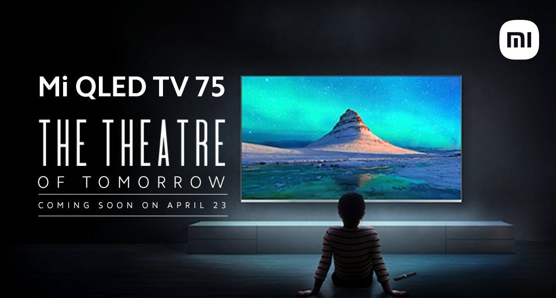 Mi QLED 4K TV 75 launch date